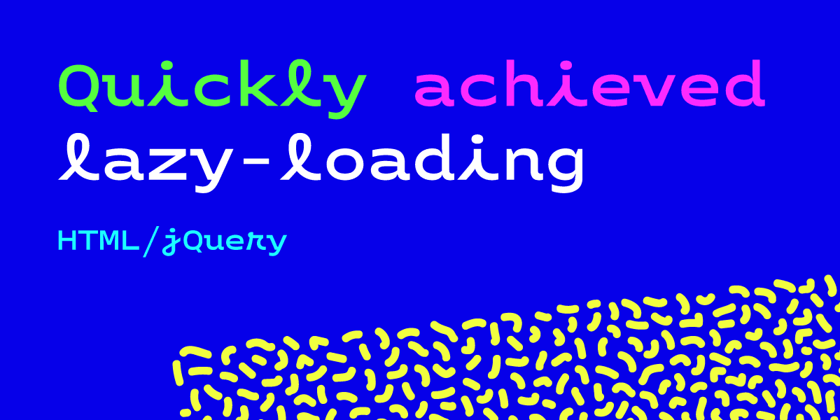 [jQuery] Quickly achieved lazy-loading